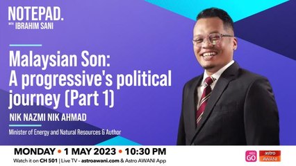 Ibrahim Sani’s Notepad: Malaysian Son: A progressive's political journey (Part 1)