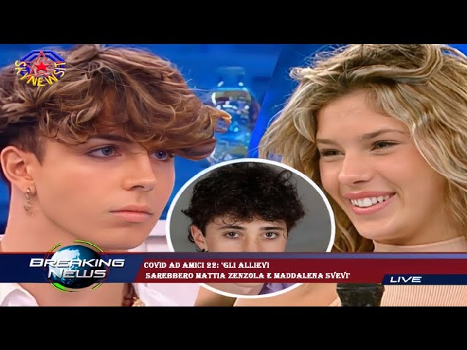 Covid ad Amici 22: 'Gli allievi  sarebbero Mattia Zenzola e Maddalena Svevi'
