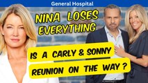 General Hospital Spoilers Nina Loses Everything - Is a Carly and Sonny Reunion on the Way