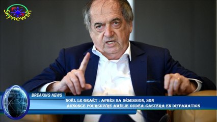 Noël Le Graët : après sa démission, son  annonce poursuivre Amélie Oudéa-Castéra en diffamation