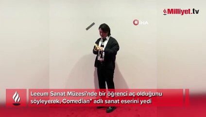 Aç olan öğrenci, müzede sanat eseri olarak sergilenen muzu yedi