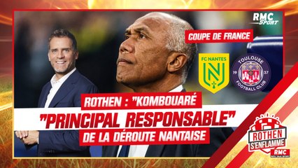 Nantes 1-5 Toulouse : Kombouaré "principal responsable" de la déroute nantaise, selon Rothen