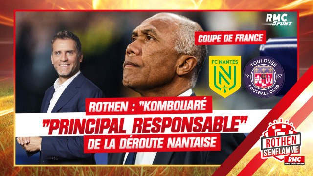 Nantes 1-5 Toulouse : Kombouaré principal responsable de la déroute nantaise, selon Rothen