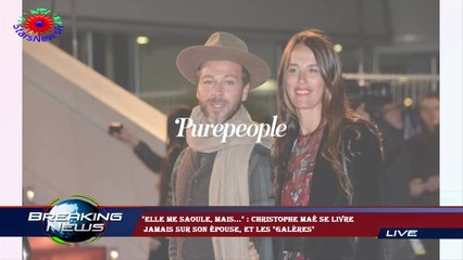 "Elle me saoule, mais..." : Christophe Maé se livre  jamais sur son épouse, et les "galères"