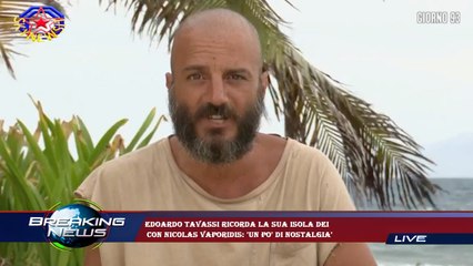 Edoardo Tavassi ricorda la sua Isola dei  con Nicolas Vaporidis: 'Un po' di nostalgia'
