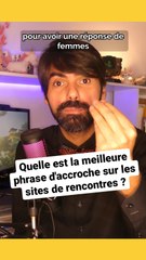 Quelle est la meilleure phrase d'accroche sur les sites de rencontres ?