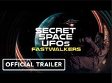Secret Space UFO's: Fastwalkers | Official Documentary Trailer