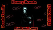 {HINDI} BLOOD VAMPIRE DANNY DCOSTA HINDI AUDIO STORY#12# 98.0Story fm