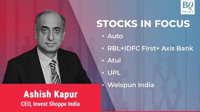 Stocks In Focus: Auto, RBL+IDFC First+ Axis Bank, Atul, UPL, Welspun India & More | BQ Prime