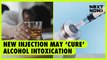 New injection may ‘cure’ alcohol intoxication | NEXT NOW