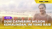 Kronologi Catherine Wilson Kemalingan, Uang Ribuan Dolar Raib
