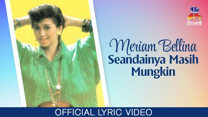 Meriam Bellina - Seandainya Masih Mungkin (Official Lyric Video)