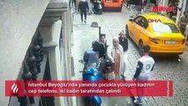 Beyoğlu’nda çocuğuyla yürürken cep telefonunu çaldılar