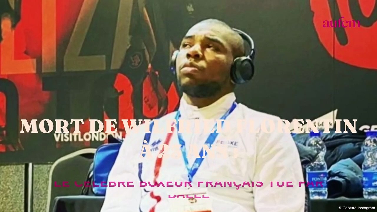 Mort de Wilfried Florentin à 23 ans : le célèbre boxeur français tué par balle