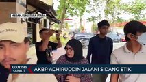 AKBP Achiruddin Hasibuan Jalani Sidang Kode Etik di Polda Sumut