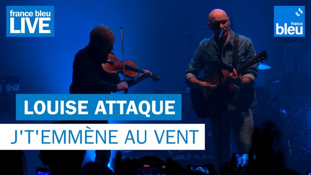 Louise Attaque J't'emmène au vent - France Bleu Live