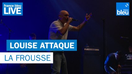 Louise Attaque "La Frousse" - France Bleu Live