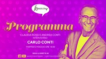 Carlo Conti: “Dopo sei anni con I Migliori Anni per viaggiare nella memoria” in diretta alle 18 con Claudia Rossi e Andrea Conti