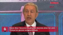 Bakan Akar: Savunma ve güvenlik alanında atılan her adım Türkiye'nin gücünü simgelemektedir