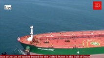 Iran seizes an oil tanker bound for the United States in the Gulf of Oman | Ukraine war | Putin
