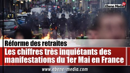 Réforme des retraites : Les chiffres très effrayants des manifestations du 1er Mai
