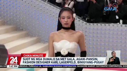 Suot ng mga dumalo sa Met Gala, agaw-pansin; fashion designer Karl Lagerfeld, binigyang-pugay | 24 Oras
