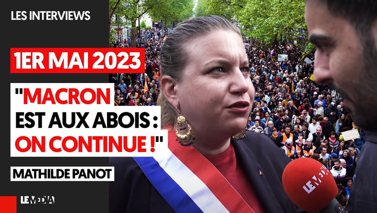 1ER MAI 2023 : "MACRON EST AUX ABOIS, ON CONTINUE" (MATHILDE PANOT)