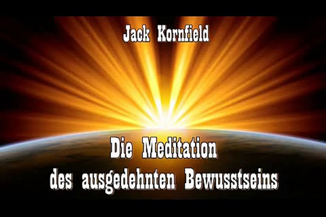 Die Meditation des ausgedehnten Bewusstseins - Jack Kornfield