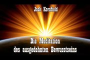 Die Meditation des ausgedehnten Bewusstseins - Jack Kornfield