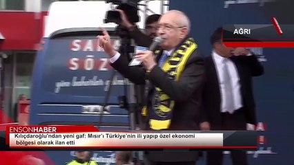 Kılıçdaroğlu'ndan yeni gaf: Mısır’ı Türkiye’nin ili yapıp özel ekonomi bölgesi olarak ilan etti