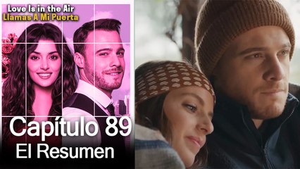 Love is in the Air / Llamas A Mi Puerta  - Capitulo 89 (Resumen Del Capítulo)