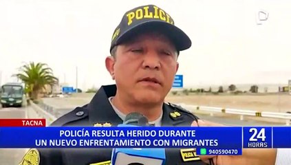Tacna: policía resulta herido tras enfrentamiento con migrantes