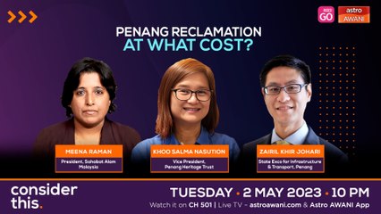 Consider This: Penang Reclamation (Part 2) - Development But At What Cost?