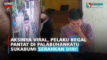 Aksinya Viral, Pelaku Begal Pantat di Palabuhanratu Sukabumi Serahkan Diri!