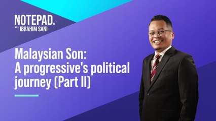 Ibrahim Sani’s Notepad: Malaysian Son: A progressive's political journey (Part II)