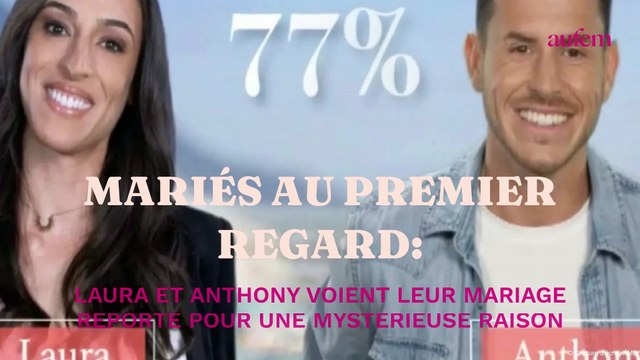 Mariés au premier regard : Laura et Anthony voient leur mariage reporté pour une mystérieuse raison