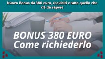 Nuovo Bonus da 380 euro, requisiti e tutto quello che c'è da sapere