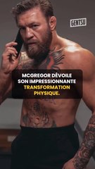 Conor McGregor dévoile son impressionnante transformation physique 