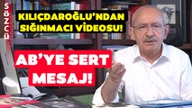 Kemal Kılıçdaroğlu'ndan 'Sığınmacı' Videosu! Avrupa Birliği'ne Seslendi