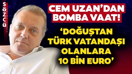 Cem Uzan’dan Bomba Seçim Vaadi! ‘10 Bin Euro Vatandaşlık Parası’