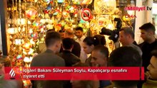 Bakan Soylu Kapalıçarşı esnafını ziyaret etti