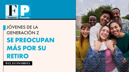 Jóvenes de la generación Z se preocupan más por su retiro