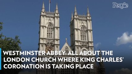 All About the London Church Where King Charles’ Coronation Is Taking Place
