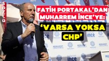 Fatih Portakal Muharrem İnce'nin Tepki Çeken Açıklamaların Yanıt Verdi! 'Size Güvenmiyorum!'