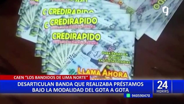 Los bandidos de Lima Norte : cae banda que realizaba préstamos bajo la modalidad del gota a gota