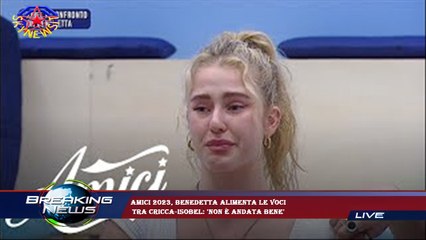 Скачать видео: Amici 2023, Benedetta alimenta le voci  tra Cricca-Isobel: 'Non è andata bene'