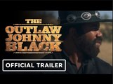 The Outlaw Johnny Black - Exclusive Official Trailer (2023) Michael Jai White, Anika Noni Rose
