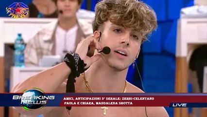 Amici, anticipazioni 3° serale: Zerbi-Celentano  Paola e Chiara, Maddalena sbotta