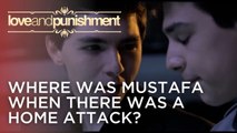 Where Was Mustafa When His House Was Under Attack? | Love and Punishment - Episode 19
