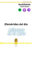 EFEMÉRIDES MIÉRCOLES 03 DE MAYO 2023